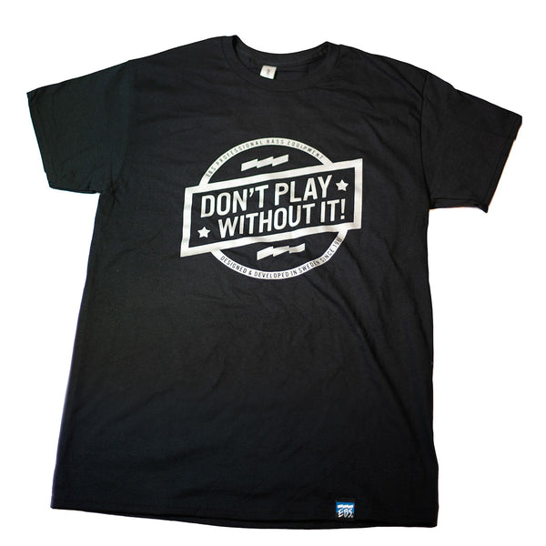 EBS Don't Play Without It - collection T-shirt NEW!